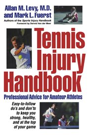 Tennis injury handbook : professional advice to amateur athletes cover image