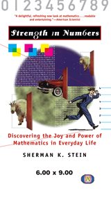 Strength in numbers : discovering the joy and power of mathematics in everyday life cover image