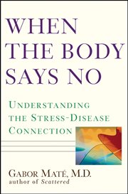 When the body says no : the cost of hidden stress cover image