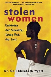 Stolen women : reclaiming our sexuality, taking back our lives cover image