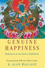 Genuine happiness : meditation as the path to fulfillment cover image