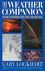 The weather companion : an album of meteorological history, science, legend, and folklore cover image