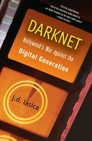 Darknet : Hollywood's war against the digital generation cover image