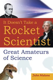 It doesn't take a rocket scientist : great amateurs of science cover image