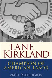 Lane Kirkland : champion of American labor cover image