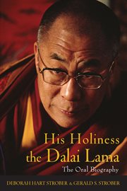 His Holiness the Dalai Lama : the oral biography cover image