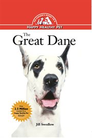 The Great Dane : an owner's guide to a happy, healthy pet cover image