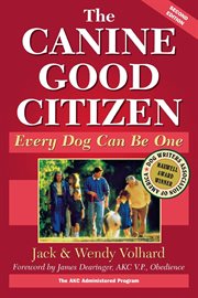 The canine good citizen : every dog can be one cover image