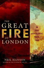 The great fire of London : [in that apocalyptic year, 1666] cover image