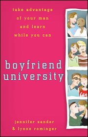 Boyfriend university : take advantage of your man and learn while you can cover image