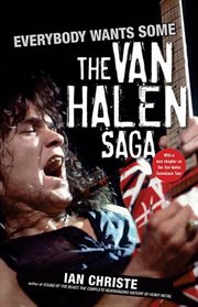 Everybody wants some : the Van Halen saga cover image