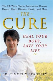The cure : heal your body, save your life cover image