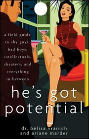 He's got potential : a field guide to shy guys, bad boys, intellectuals, cheaters, and everything in between cover image