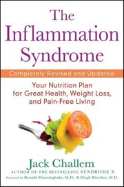 The inflammation syndrome. Your Nutrition Plan for Great Health, Weight Loss, and Pain-Free Living cover image