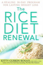 The rice diet renewal : a healing 30-day program for lasting weight loss cover image
