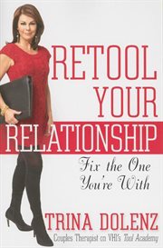 Retool your relationship : fix the one you're with cover image