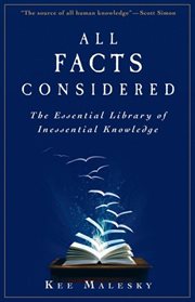 All facts considered : the essential library of inessential knowledge cover image
