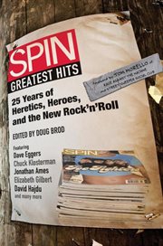 SPIN : Greatest Hits: 25 Years of Heretics, Heroes, and the New Rock 'n' Roll cover image