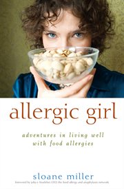 Allergic girl : adventures in living well with food allergies cover image