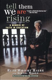 Tell them we are rising : a memoir of faith in education cover image