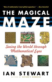 The magical maze : seeing the world through mathematical eyes cover image