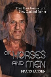 Of horses and men : tales from a rural New Zealand farrier cover image