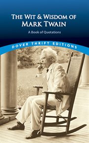 The wit and wisdom of Mark Twain: a book of quotations cover image