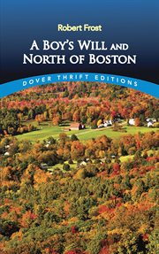 A boy's will: and North of Boston cover image