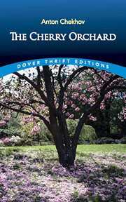 The cherry orchard: a comedy by Anton Chekhov cover image