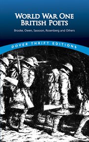 World War One British poets: Brooke, Owen, Sassoon, Rosenberg, and others cover image
