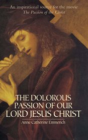 The dolorous passion of our Lord Jesus Christ cover image