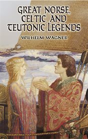 Great Norse, Celtic, and Teutonic legends cover image