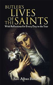 Butler's lives of the saints: with reflections for every day in the year cover image