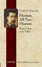 Human, All-Too-Human: Parts One and Two cover image