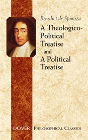 Theologico-Political Treatise and A Political Treatise cover image