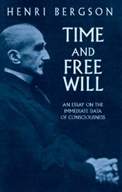 Time and Free Will: An Essay on the Immediate Data of Consciousness cover image