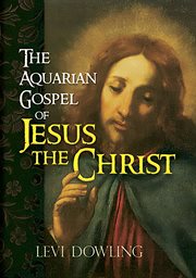 The aquarian gospel of Jesus the Christ cover image