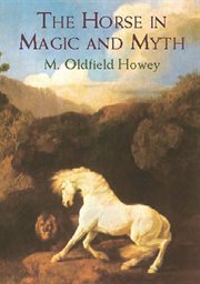 Horse in Magic and Myth cover image