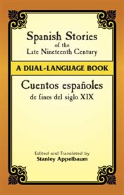 Spanish stories of the late nineteenth century: Cuentos españoles de fines del siglo XIX cover image