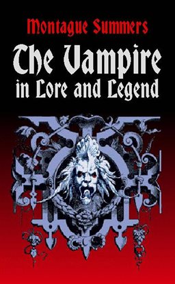 Cover image for The Vampire in Lore and Legend