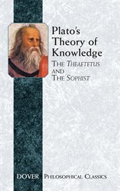 Plato's theory of knowledge ;: The Theaetetus and the Sophist cover image