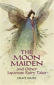 Moon Maiden and Other Japanese Fairy Tales cover image