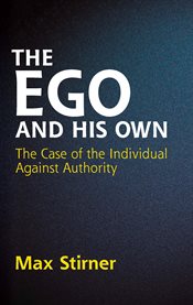 The ego and his own: the case of the individual against authority cover image