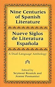 Nine centuries of Spanish literature: Nueve siglos de literatura española : a dual language anthology cover image