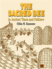 The sacred bee in ancient times and folklore cover image