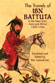 The travels of Ibn Battuta in the Near East, Asia and Africa 1325-1354 cover image