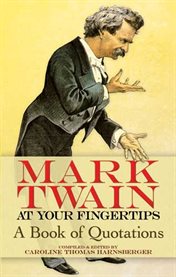 Mark Twain at your fingertips: a book of quotations cover image