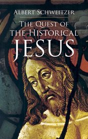 The quest of the historical Jesus cover image
