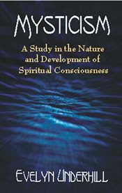 Mysticism: A Study in the Nature and Development of Spiritual Consciousness cover image