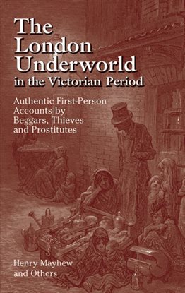 Cover image for The London Underworld in the Victorian Period
